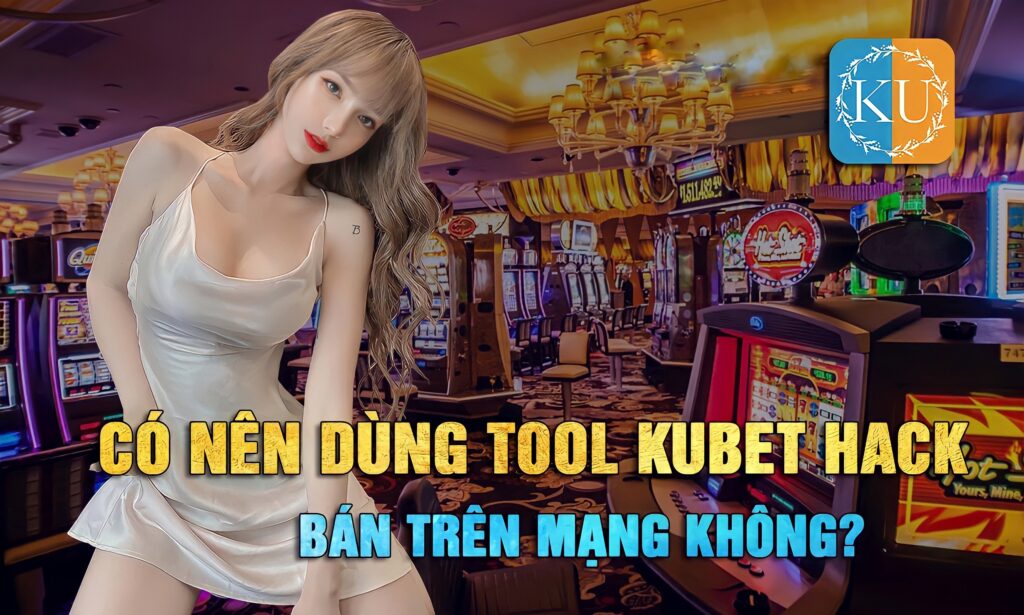 Tool hack kubet