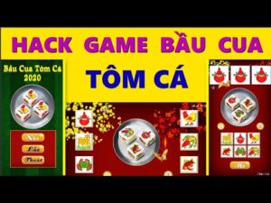 Hack Bau Cua Tom Ca Uy Tín Năm 2022 