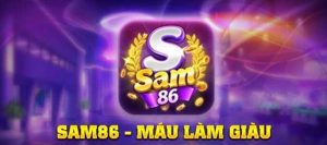 Sam86 mang cơ hội làm giàu đến hàng triệu game thủ